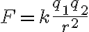 $F=k\frac{q_1q_2}{r^2}$